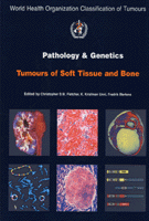 Pathology and Genetics Tumours of Soft Tissue and Bone