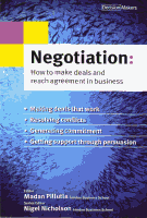Negotiation: How to Make Deals and Reach Agreement in Business